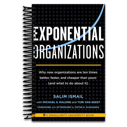 Exponential Organizations: Why new organizations are ten times better, faster, and cheaper than yours (and what to do about it)   (Spiral bound)