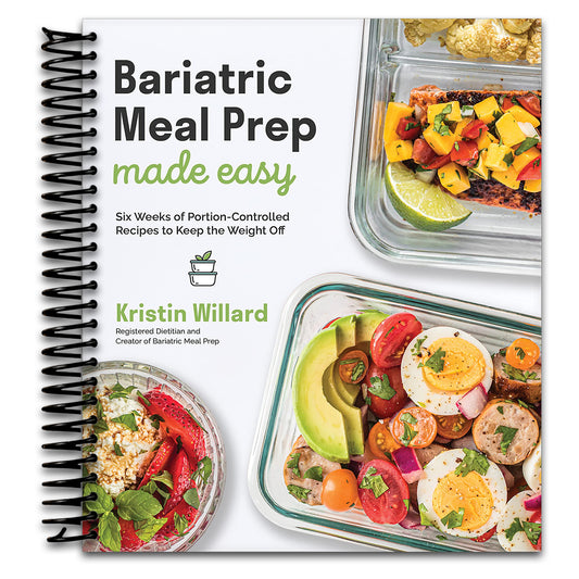 Bariatric Meal Prep Made Easy: Six Weeks of Portion-Controlled Recipes to Keep the Weight Off   (Spiral bound)