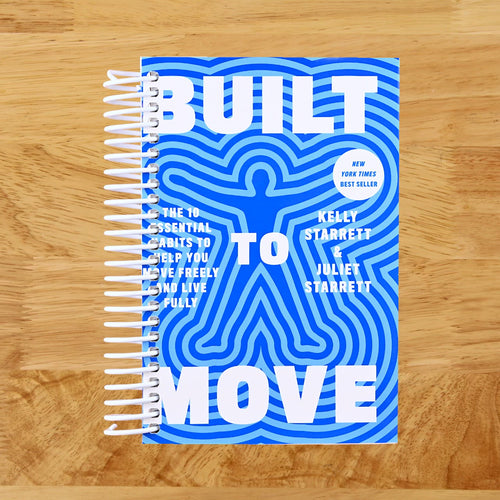 Built to Move: The Ten Essential Habits to Help You Move Freely and Live Fully (Spiral bound) Happy Coil spiral bound book