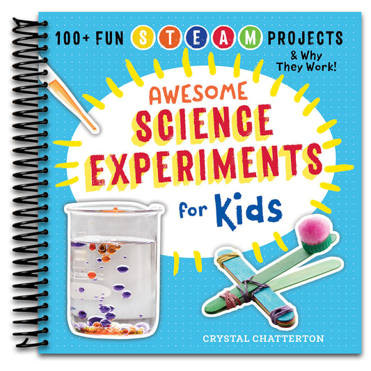 Awesome Science Experiments for Kids: 100+ Fun STEM / STEAM Projects and Why They Work (Awesome STEAM Activities for Kids)   (Spiral bound)