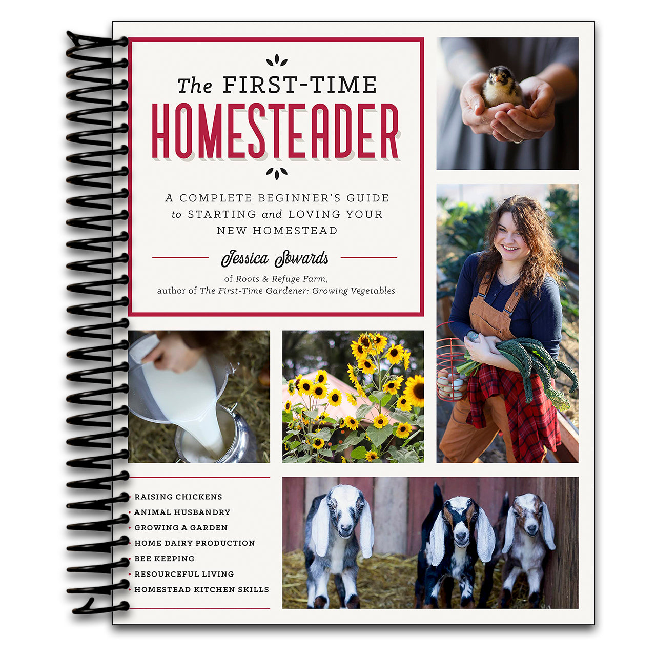 The First-Time Homesteader: A complete beginner's guide to starting and loving your new homestead