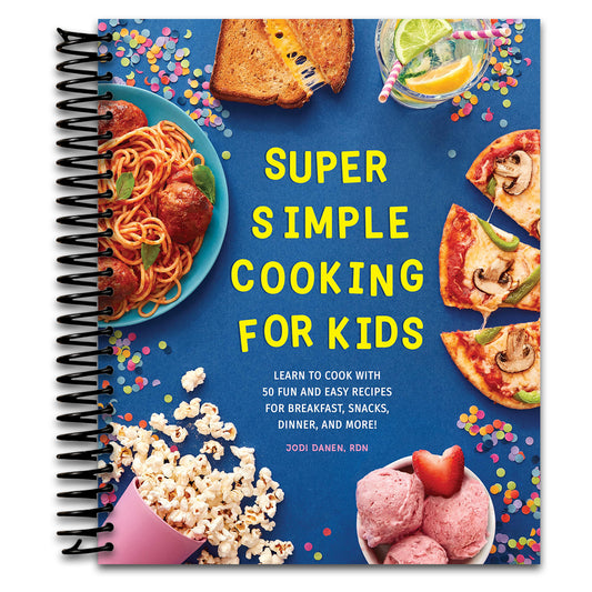 Super Simple Cooking for Kids: Learn to Cook with 50 Fun and Easy Recipes for Breakfast, Snacks, Dinner, and More! (Super Simple Kids Cookbooks)