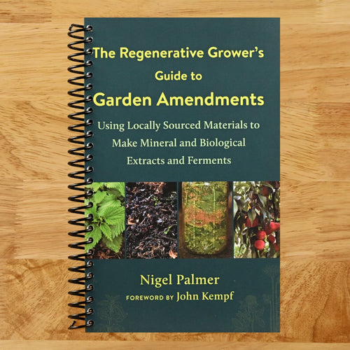 The Regenerative Grower's Guide to Garden Amendments: Using Locally Sourced Materials to Make Mineral and Biological Extracts and Ferments (Spiral bound) Happy Coil spiral bound book