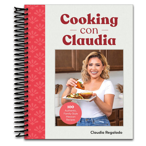 Cooking con Claudia: 100 Authentic, Family-Style Mexican Recipes   (Spiral bound)