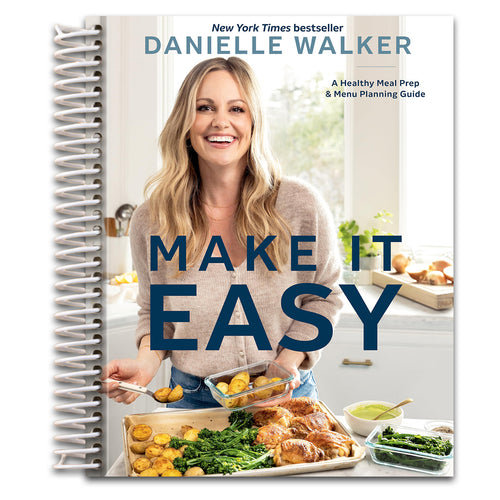 Make It Easy: A Healthy Meal Prep and Menu Planning Guide [A Cookbook]