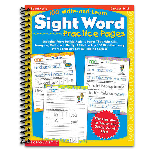 100 Write-and-Learn Sight Word Practice Pages: Engaging Reproducible Activity Pages That Help Kids Recognize, Write, and Really LEARN the Top 100 High-Frequency Words That are Key to Reading Success