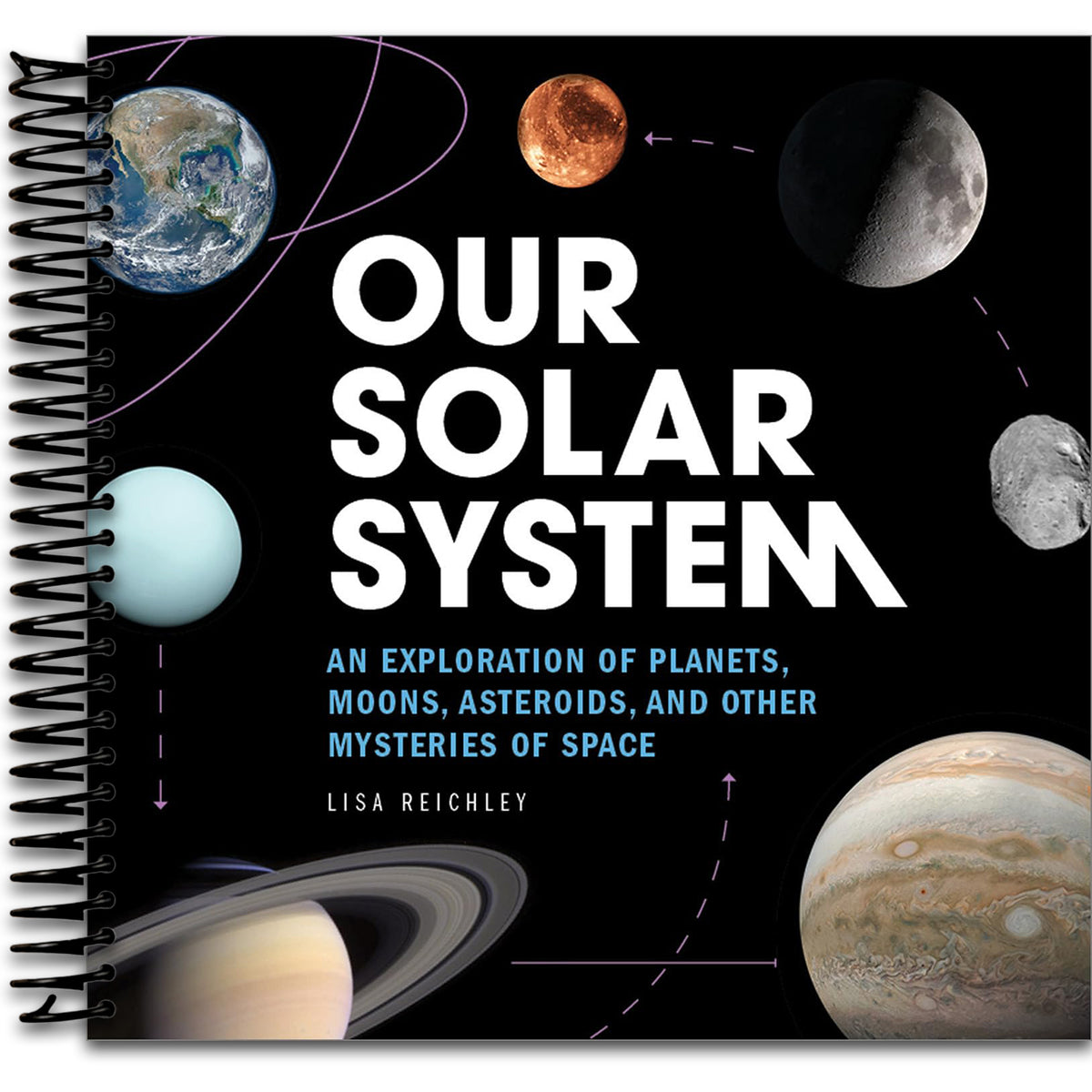 Our Solar System: An Exploration of Planets, Moons, Asteroids, and Other Mysteries of Space (Spiral bound) Happy Coil spiral bound book