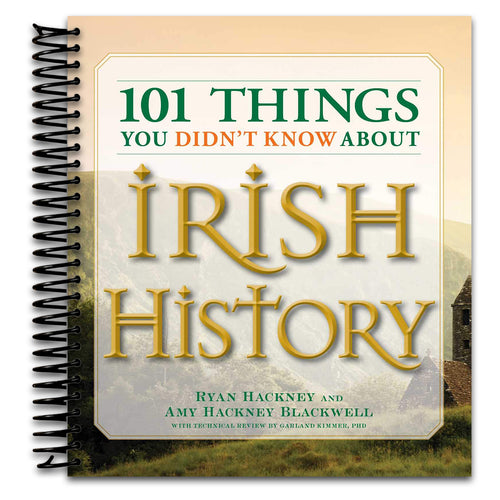101 Things You Didn't Know About Irish History: The People, Places, Culture, and Tradition of the Emerald Isle (101 Things Series)   (Spiral bound)