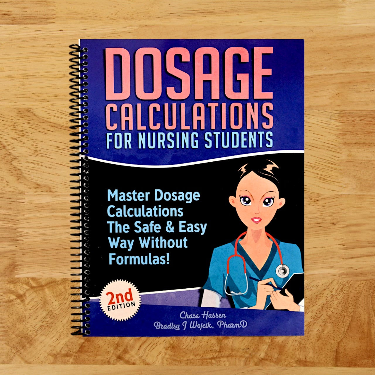 Dosage Calculations for Nursing Students: Master Dosage Calculations The Safe & Easy Way Without Formulas! (Dosage Calculation Success Series)