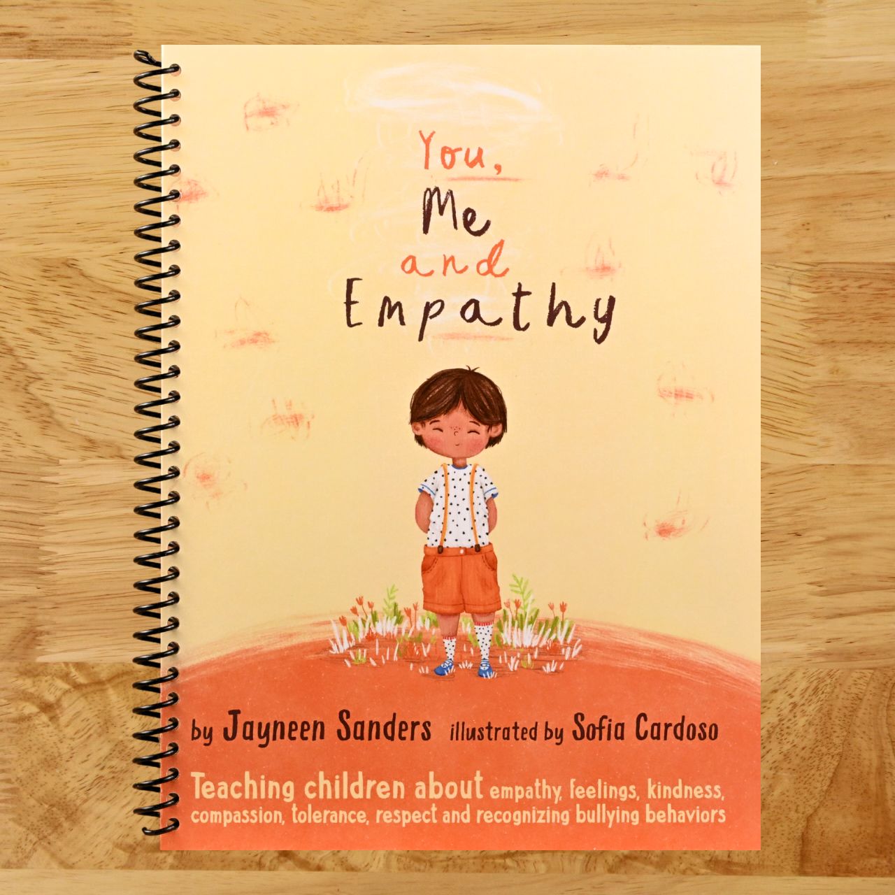 You, Me and Empathy: Teaching children about empathy, feelings, kindness, compassion, tolerance and recognising bullying behaviours (Spiral bound) Happy Coil spiral bound book