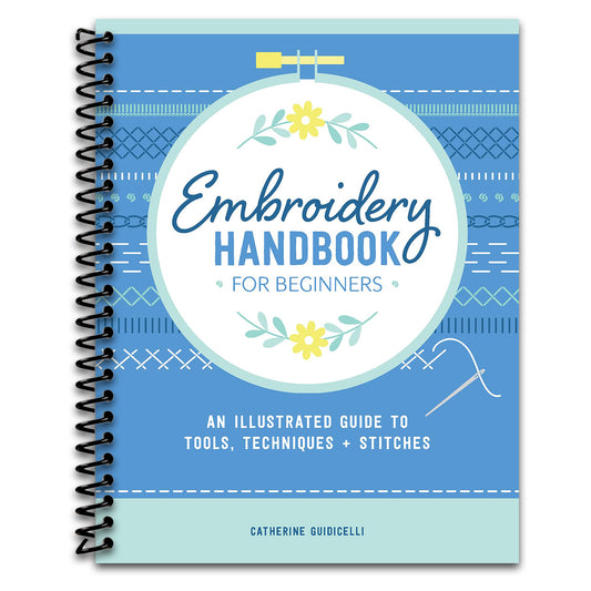 Embroidery Handbook for Beginners: An Illustrated Guide to Tools, Techniques, and Stitches   (Spiral bound)