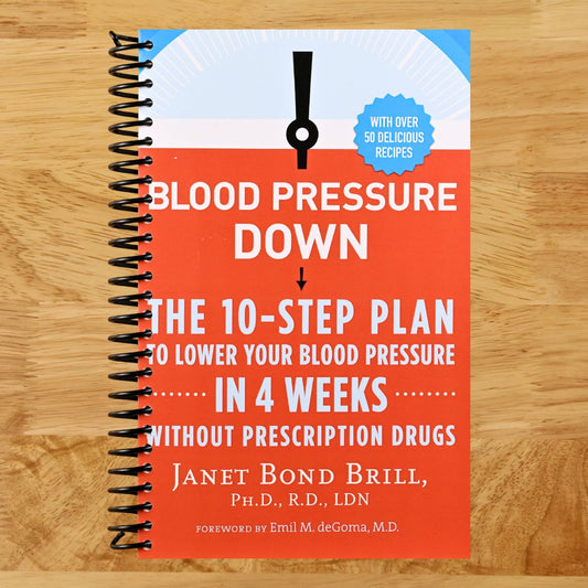 Blood Pressure Down: The 10-Step Plan to Lower Your Blood Pressure in 4 Weeks--Without Prescription Drugs (Spiral bound) Happy Coil spiral bound book