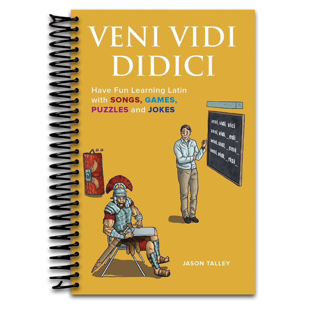 Veni Vidi Didici: Have Fun Learning Latin with Songs, Games, Puzzles and Jokes (Spiral bound) Happy Coil spiral bound book