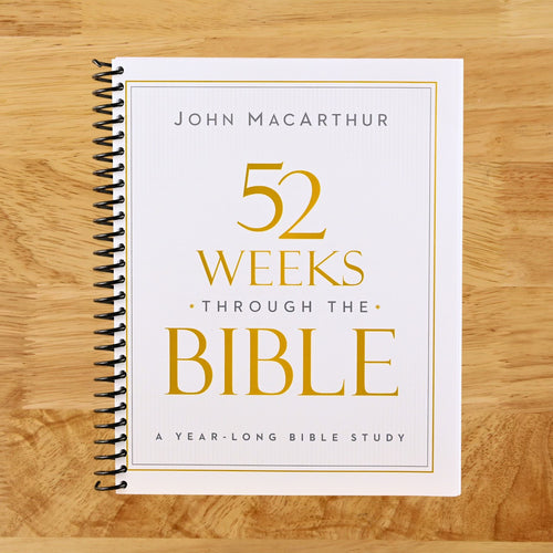 52 Weeks through the Bible: A Year-Long Bible Study for Men and Women