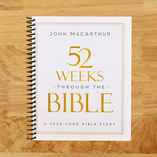 52 Weeks through the Bible: A Year-Long Bible Study for Men and Women