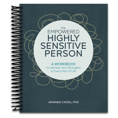 The Empowered Highly Sensitive Person: A Workbook to Harness Your Strengths in Every Part of Life   (Spiral bound)