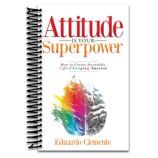 Attitude Is Your Superpower: How to Create Incredible Life-Changing Success (Spiral bound) Happy Coil spiral bound book