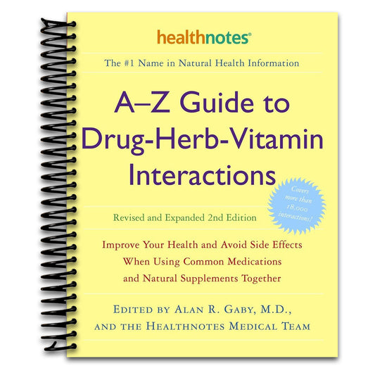 A-Z Guide to Drug-Herb-Vitamin Interactions Revised and Expanded 2nd Edition: Improve Your Health and Avoid Side Effects When Using Common Medications and Natural Supplements Together  (Spiral bound)