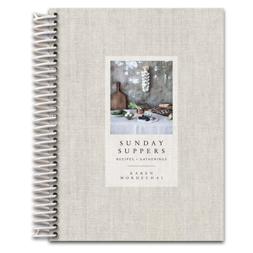Sunday Suppers: Recipes + Gatherings: A Cookbook   (Spiral bound)