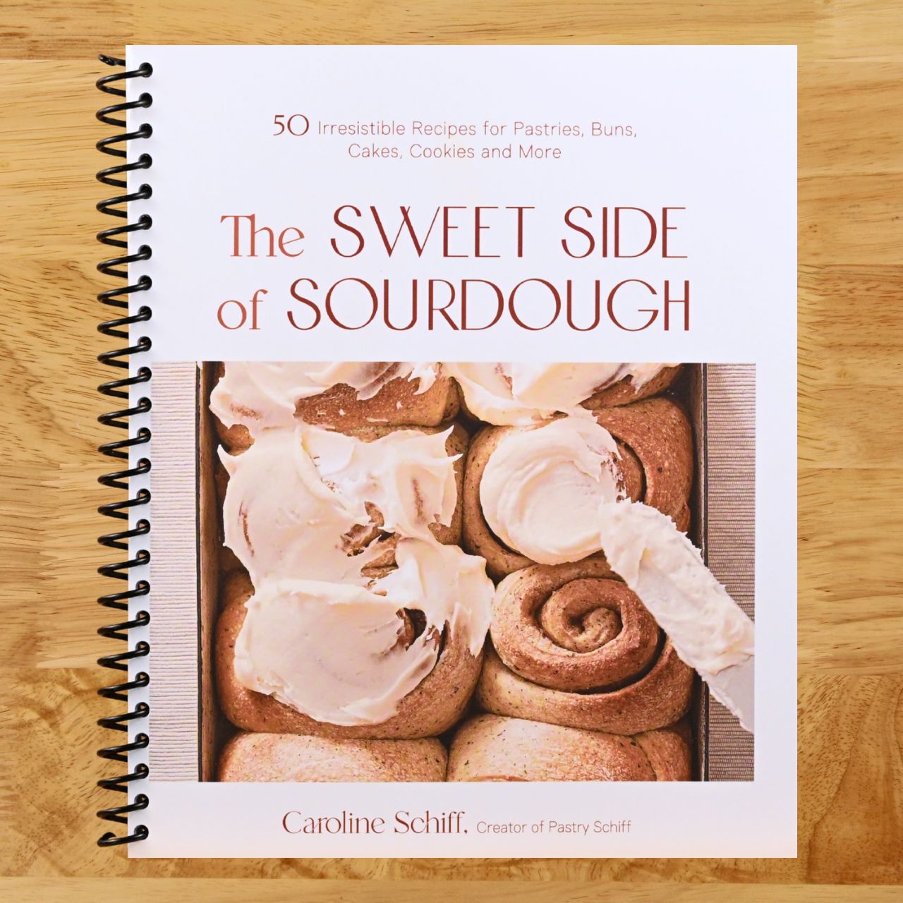 The Sweet Side of Sourdough: 50 Irresistible Recipes for Pastries, Buns, Cakes, Cookies and More (Spiral bound) Happy Coil spiral bound book