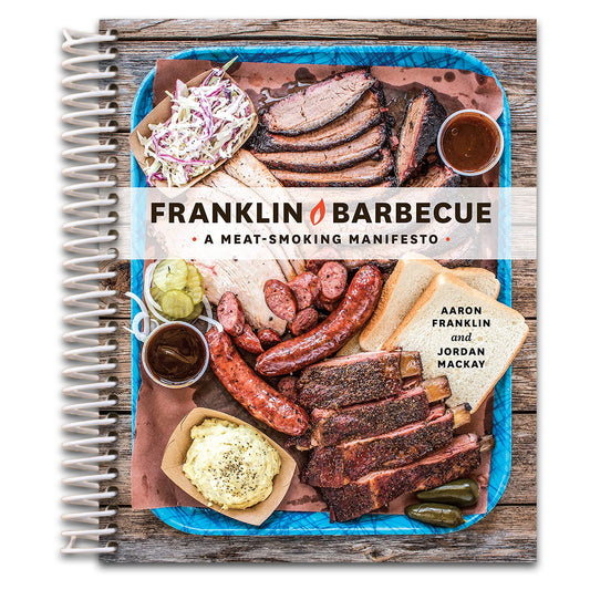 Franklin Barbecue: A Meat-Smoking Manifesto [A Cookbook]