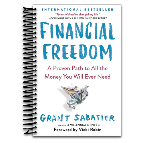 Financial Freedom: A Proven Path to All the Money You Will Ever Need   (Spiral bound)