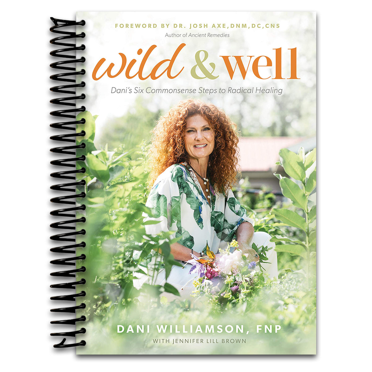 Wild & Well: Dani’s Six Commonsense Steps to Radical Healing (Spiral bound) Happy Coil spiral bound book