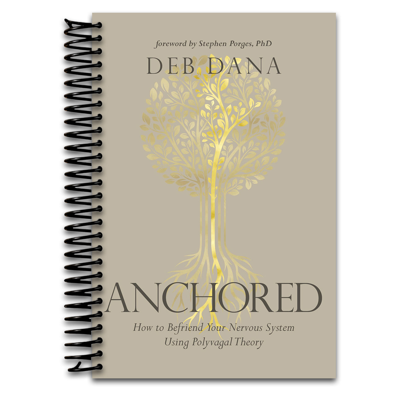 Anchored: How to Befriend Your Nervous System Using Polyvagal Theory (Spiral bound) Happy Coil spiral bound book