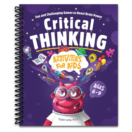 Critical Thinking Activities for Kids: Fun and Challenging Games to Boost Brain Power   (Spiral bound)