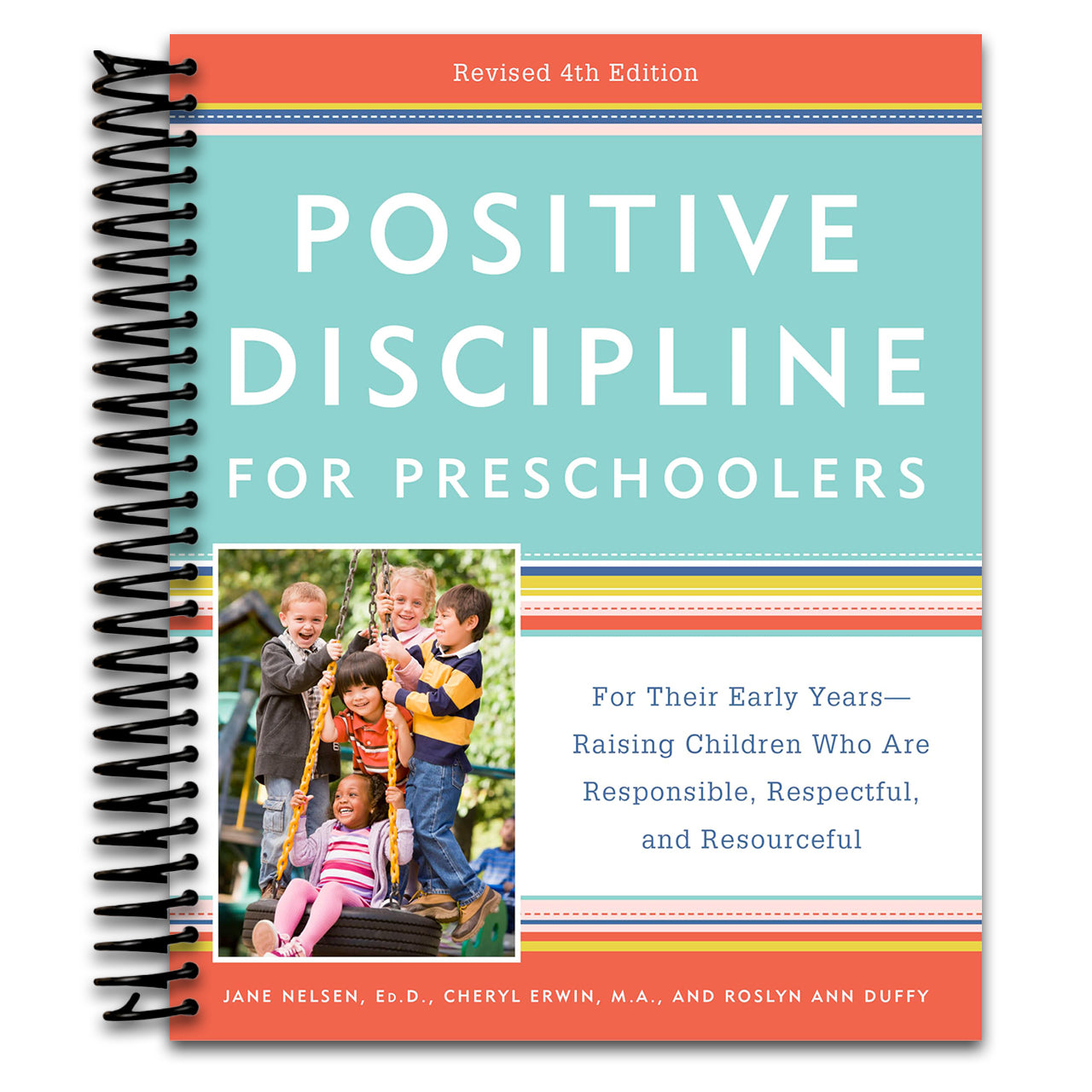 Positive Discipline for Preschoolers, Revised 4th Edition: For Their Early Years -- Raising Children Who Are Responsible, Respectful, and Resourceful (Spiral bound) Happy Coil spiral bound book