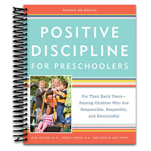 Positive Discipline for Preschoolers, Revised 4th Edition: For Their Early Years -- Raising Children Who Are Responsible, Respectful, and Resourceful (Spiral bound) Happy Coil spiral bound book