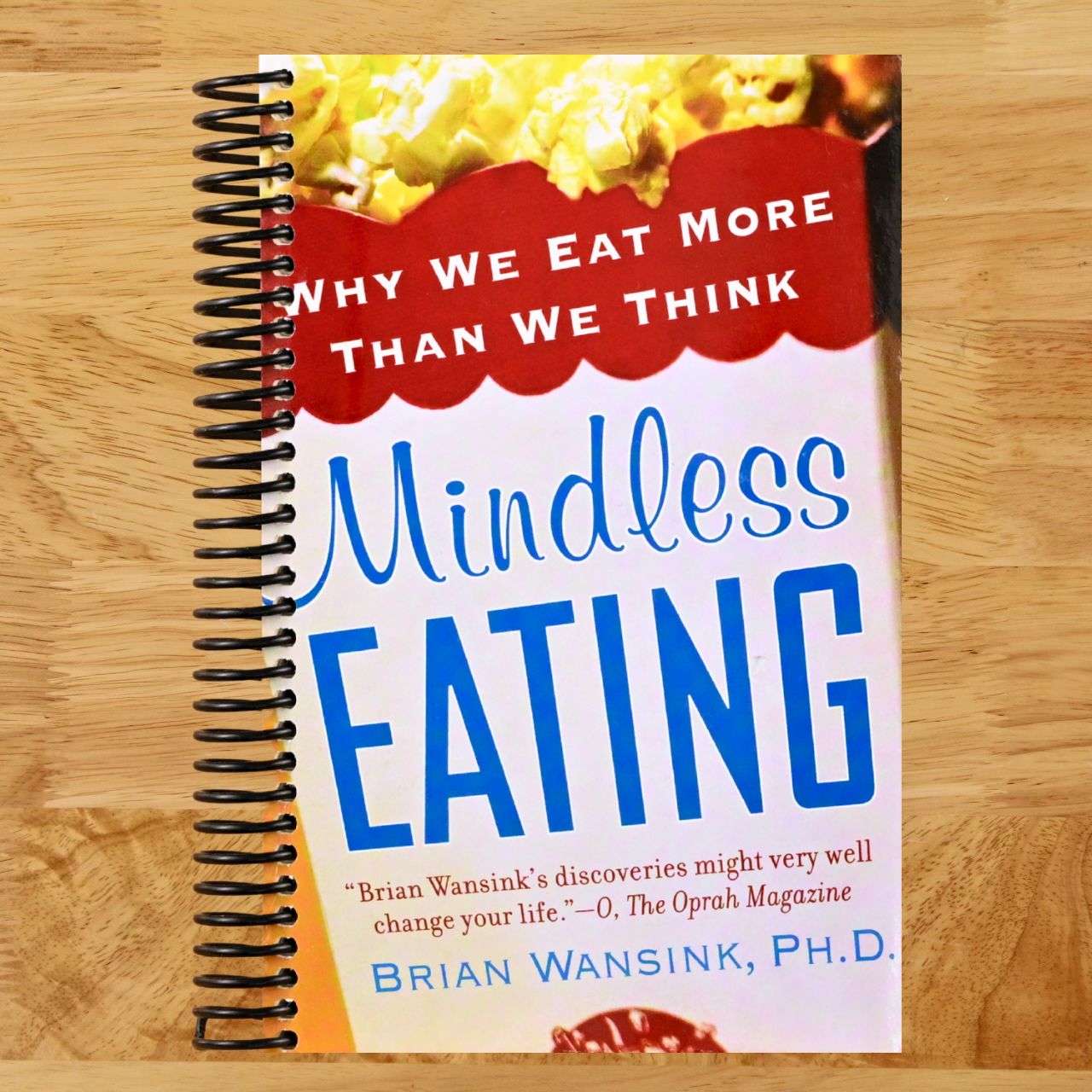Mindless Eating: Why We Eat More Than We Think (Spiral bound) Happy Coil spiral bound book
