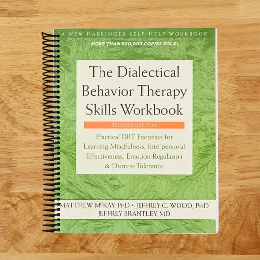 The Dialectical Behavior Therapy Skills Workbook: Practical DBT Exercises for Learning Mindfulness, Interpersonal Effectiveness, Emotion Regulation, and Distress Tolerance   (Spiral bound)