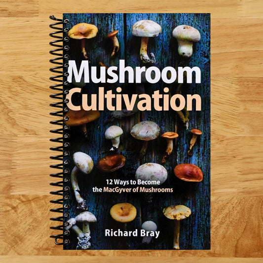 Mushroom Cultivation: 12 Ways to Become the MacGyver of Mushrooms (Spiral bound) Happy Coil spiral bound book