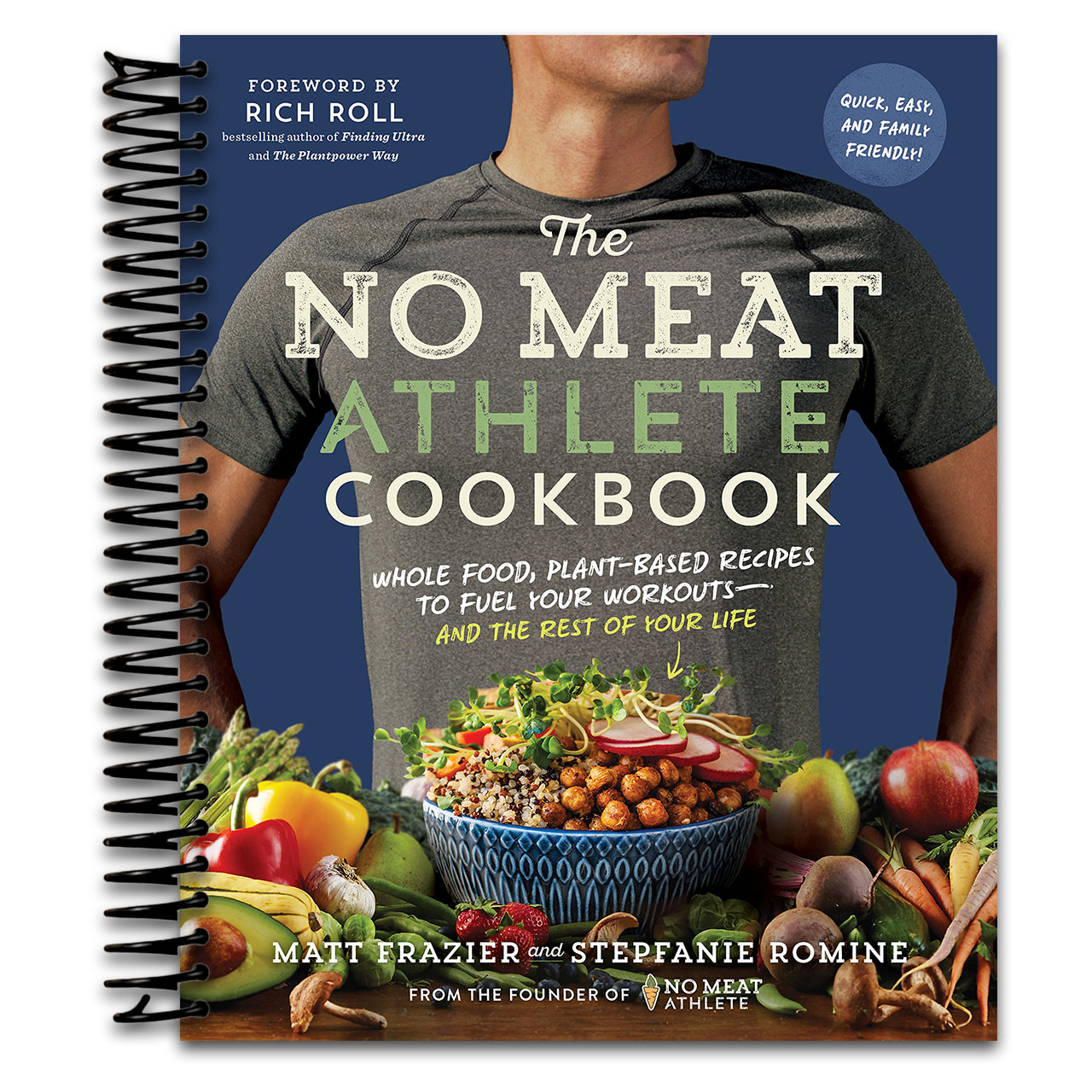 The No Meat Athlete Cookbook: Whole Food, Plant-Based Recipes to Fuel Your Workouts―and the Rest of Your Life   (Spiral bound)