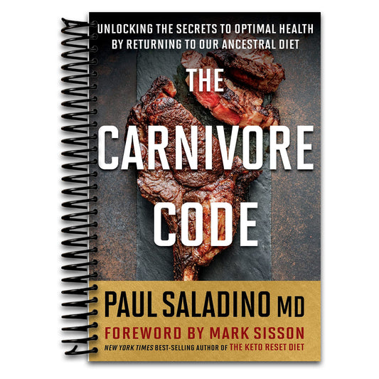 The Carnivore Code: Unlocking the Secrets to Optimal Health by Returning to Our Ancestral Diet  (Spiral bound)