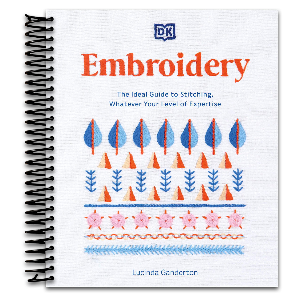 Embroidery: The Ideal Guide to Stitching, Whatever Your Level of Expertise   (Spiral bound)
