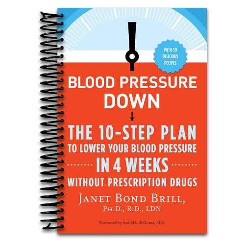 Blood Pressure Down: The 10-Step Plan to Lower Your Blood Pressure in 4 Weeks--Without Prescription Drugs   (Spiral bound)