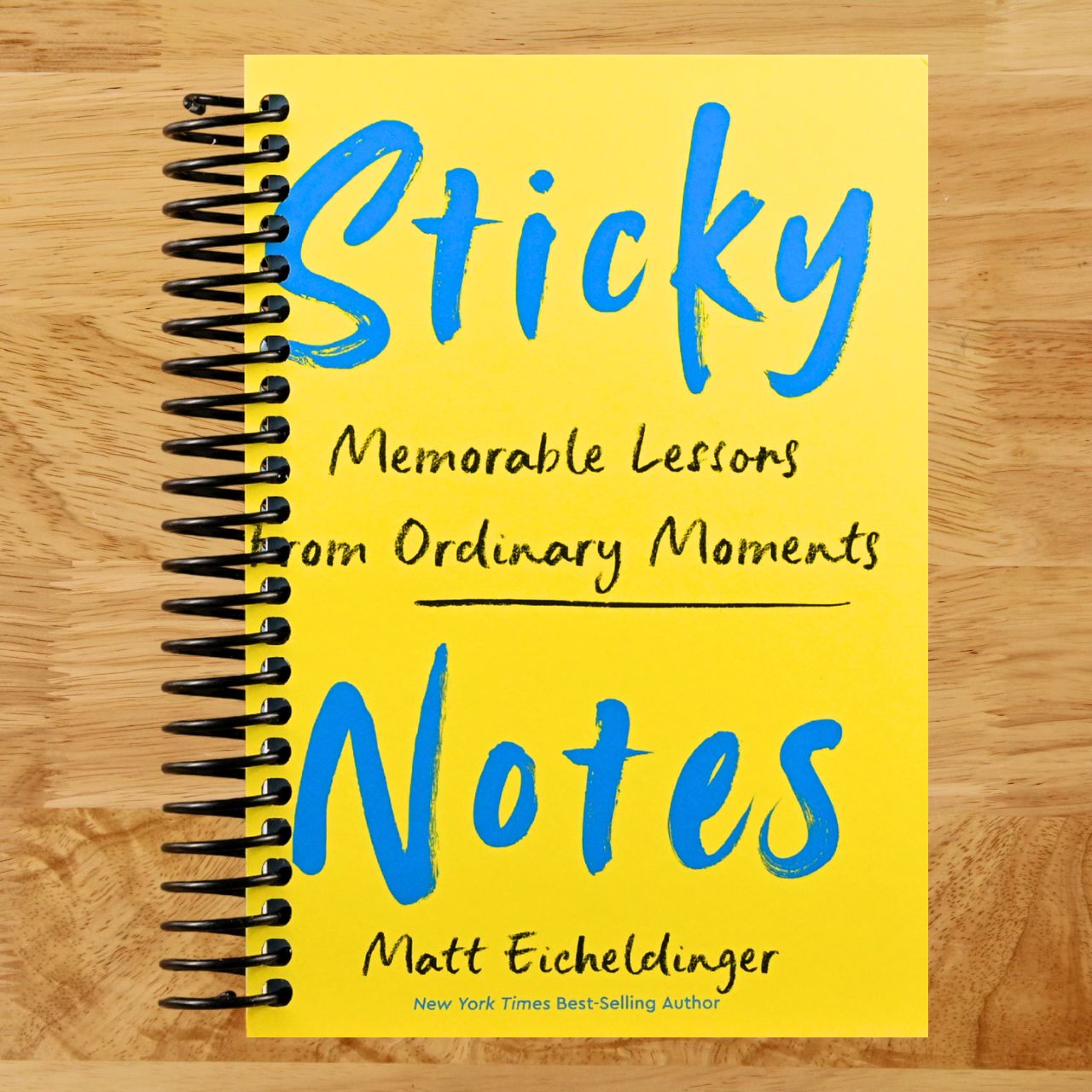 Sticky Notes: Memorable Lessons from Ordinary Moments (Spiral bound) Happy Coil spiral bound book