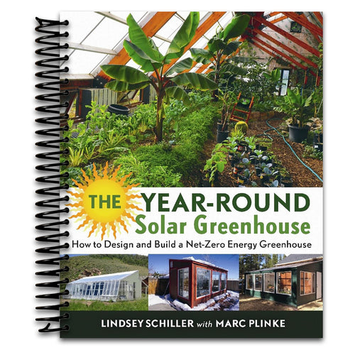 The Year-Round Solar Greenhouse: How to Design and Build a Net-Zero Energy Greenhouse (Spiral bound) Happy Coil spiral bound book
