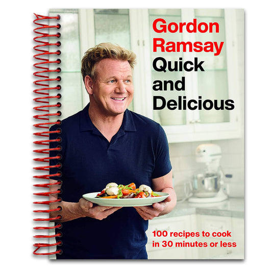 Gordon Ramsay Quick and Delicious: 100 Recipes to Cook in 30 Minutes or Less