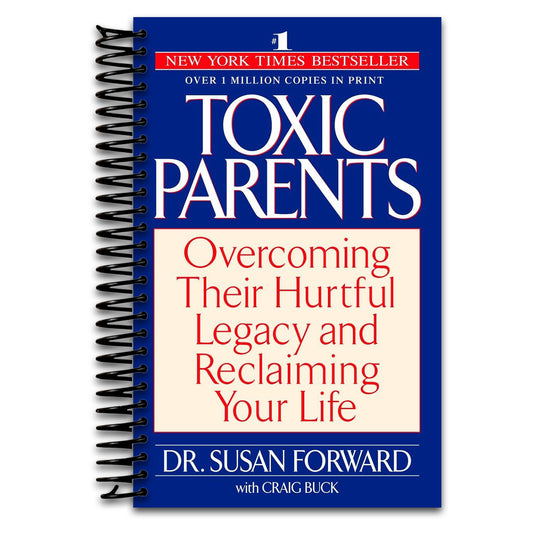 Toxic Parents: Overcoming Their Hurtful Legacy and Reclaiming Your Life   (Spiral bound)