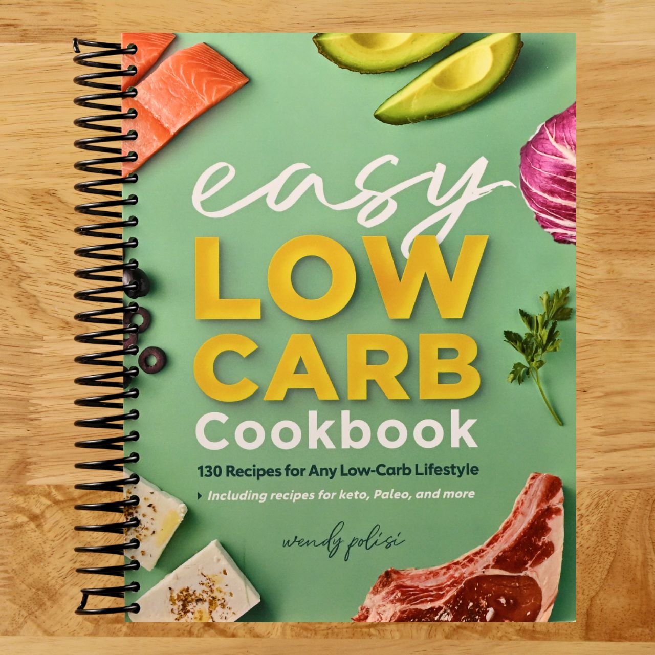 The Easy Low-Carb Cookbook: 130 Recipes for Any Low-Carb Lifestyle (Spiral bound) Happy Coil spiral bound book