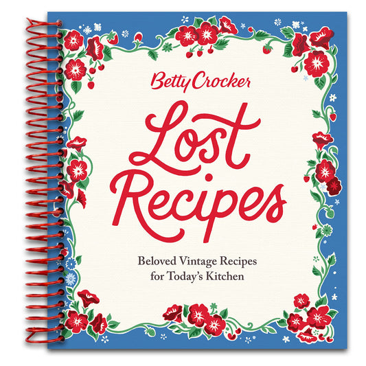 Betty Crocker Lost Recipes: Beloved Vintage Recipes for Today's Kitchen