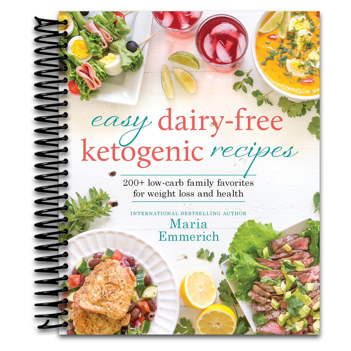 Easy Dairy-Free Ketogenic Recipes: 200+ Low-Carb Family Favorites for Weight Loss and Health   (Spiral bound)