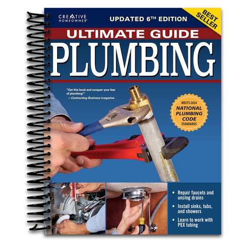 Ultimate Guide: Plumbing, 6th Edition: 2024 National Plumbing Code Standards (Creative Homeowner) Beginner-Friendly Step-by-Step Home Plumbing Projects, DIY Repair Information, and Over 800 Photos   (Spiral bound)