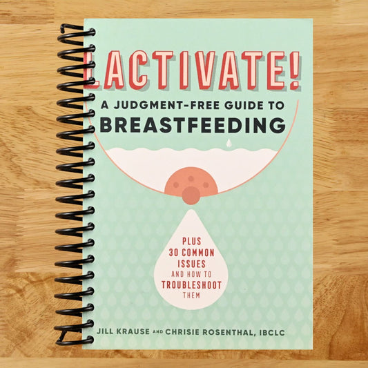 Lactivate!: A Judgment-Free Guide to Breastfeeding (Spiral bound) Happy Coil spiral bound book