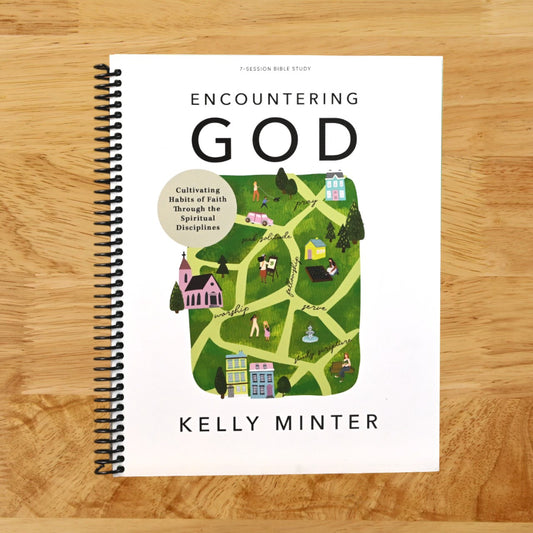 Encountering God - Bible Study Book: Cultivating Habits of Faith Through the Spiritual Disciplines