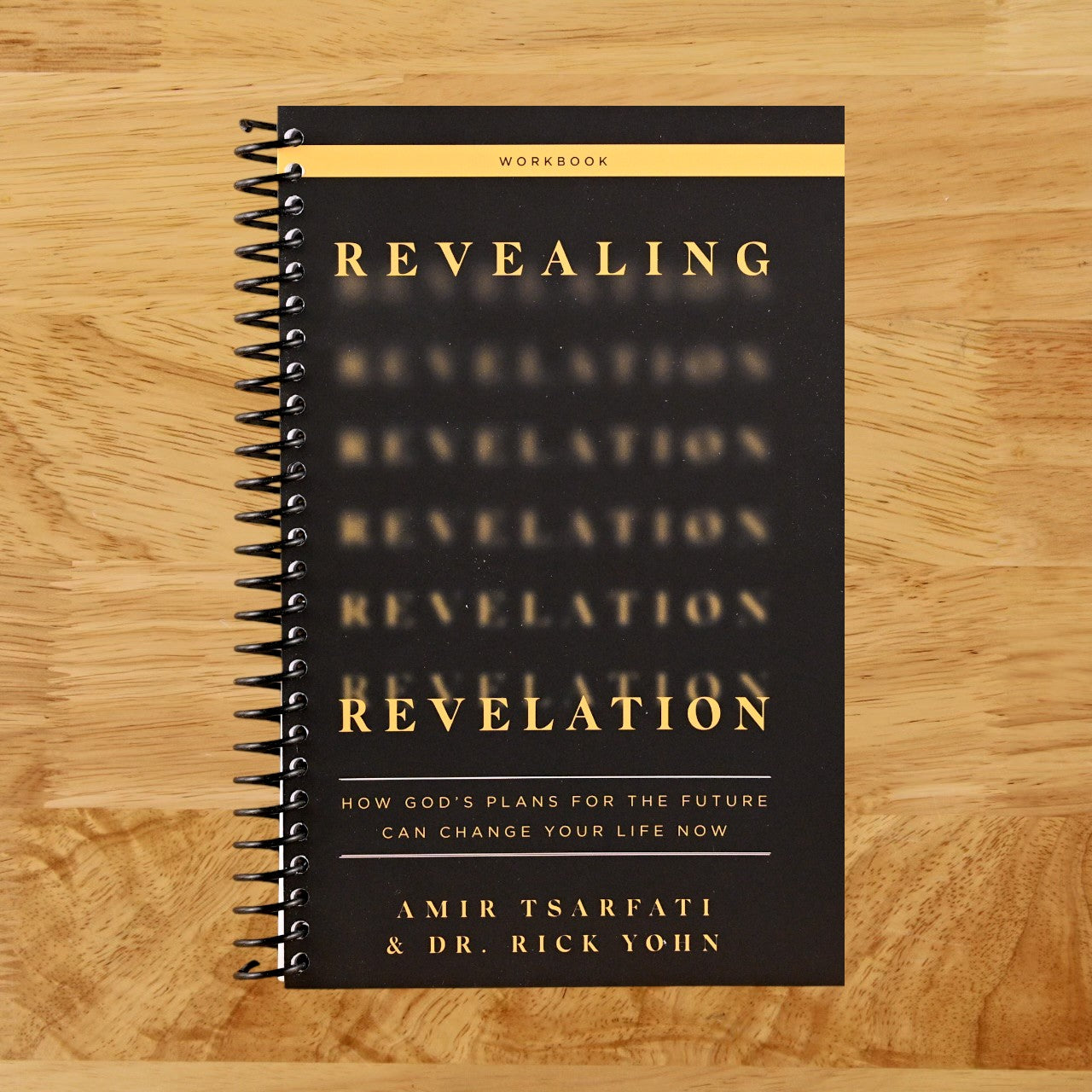 Revealing Revelation Workbook: How God's Plans for the Future Can Change Your Life Now