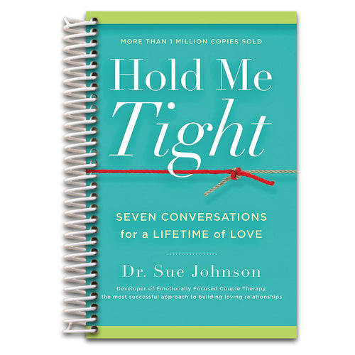 Hold Me Tight: Seven Conversations for a Lifetime of Love (The Dr. Sue Johnson Collection, 1)